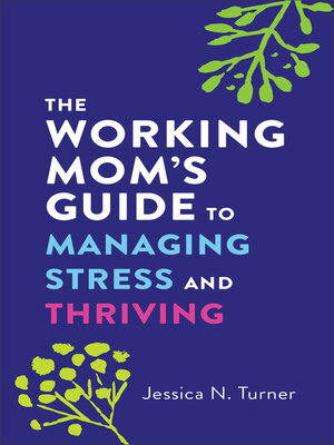 cover image of The Working Mom's Guide to Managing Stress and Thriving